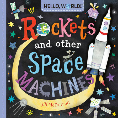 Hello, World! Rockets and Other Space Machines Board Book